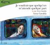 T�l�charger le livre Je voudrais que quelqu'un m'attende quelque part