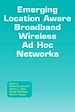 Téléchargez le livre numérique:  Emerging Location Aware Broadband Wireless Ad Hoc Networks
