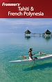 Téléchargez le livre numérique:  Frommer's® Tahiti &amp; French Polynesia