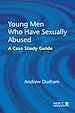 Téléchargez le livre numérique:  Young Men Who Have Sexually Abused: A Case Study Guide