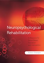 Télécharger cet ebook : Neuropsychological Rehabilitation: A Resource for Group-Based Education and Intervention