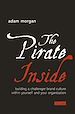 Téléchargez le livre numérique:  The Pirate Inside: Building a Challenger Brand Culture Within Yourself and Your Organization