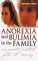 Téléchargez le livre numérique:  Anorexia and Bulimia in the Family: One Parent's Practical Guide to Recovery