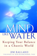 Téléchargez le livre numérique:  Mind Like Water: Keeping Your Balance in a Chaotic World