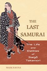 Télécharger cet ebook : The Last Samurai: The Life and Battles of Saigo Takamori
