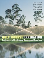 Téléchargez le livre numérique:  Golf Course Irrigation: Environmental Design and Management Practices