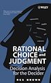 Téléchargez le livre numérique:  Rational Choice and Judgment: Decision Analysis for the Decider