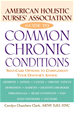 Téléchargez le livre numérique:  American Holistic Nurses' Association Guide to Common Chronic Conditions: Self-Care Options to Complement Your Doctor's Advice