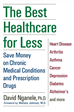 Téléchargez le livre numérique:  The Best Healthcare for Less: Save Money on Chronic Medical Conditions and Prescription Drugs