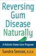 Téléchargez le livre numérique:  Reversing Gum Disease Naturally: A Holistic Home Care Program