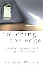 Télécharger cet ebook : Touching the Edge: A Mother's Spiritual Path From Loss to Life 
