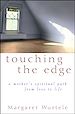 Téléchargez le livre numérique:  Touching the Edge: A Mother's Spiritual Path From Loss to Life 