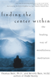 Téléchargez le livre numérique:  Finding the Center Within: The Healing Way of Mindfulness Meditation 