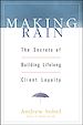 Téléchargez le livre numérique:  Making Rain: The Secrets of Building Lifelong Client Loyalty