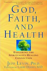 Téléchargez le livre numérique:  God, Faith, and Health: Exploring the Spirituality-Healing Connection