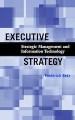 Télécharger cet ebook : Executive Strategy: Strategic Management and Information Technology