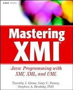 Téléchargez le livre numérique:  Mastering XMI: Java Programming with XMI, XML and UML
