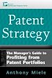 Téléchargez le livre numérique:  Patent Strategy: The Manager's Guide to Profiting from Patent Portfolios