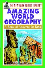 Télécharger cet ebook : The New York Public Library Amazing World Geography: A Book of Answers for Kids