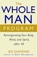 Télécharger cet ebook : The Whole Man Program: Reinvigorating Your Body, Mind, and Spirit after 40