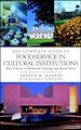 Téléchargez le livre numérique:  The Complete Guide to Foodservice in Cultural Institutions: Keys to Success in Restaurants, Catering, and Special Events