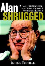 Télécharger cet ebook : Alan Shrugged: Alan Greenspan, the World's Most Powerful Banker