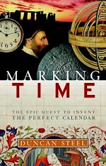 Télécharger cet ebook : Marking Time: The Epic Quest to Invent the Perfect Calendar