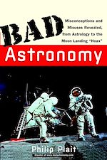 Télécharger cet ebook : Bad Astronomy: Misconceptions and Misuses Revealed, from Astrology to the Moon Landing "Hoax"