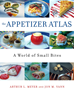Téléchargez le livre numérique:  The Appetizer Atlas: A World of Small Bites 