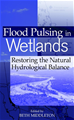 Téléchargez le livre numérique:  Flood Pulsing in Wetlands: Restoring the Natural Hydrological Balance