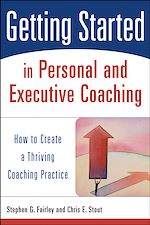 Télécharger cet ebook : Getting Started in Personal and Executive Coaching: How to Create a Thriving Coaching Practice