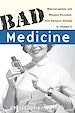 Téléchargez le livre numérique:  Bad Medicine: Misconceptions and Misuses Revealed, from Distance Healing to Vitamin O