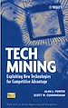 Téléchargez le livre numérique:  Tech Mining: Exploiting New Technologies for Competitive Advantage