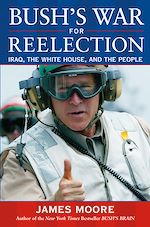 Télécharger cet ebook : Bush's War For Reelection: Iraq, the White House, and the People