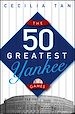 Téléchargez le livre numérique:  The 50 Greatest Yankee Games