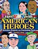 Téléchargez le livre numérique:  Have Fun with American Heroes: Activites, Projects and Fascinating Facts