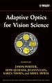 Téléchargez le livre numérique:  Adaptive Optics for Vision Science: Principles, Practices, Design and Applications