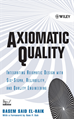 Téléchargez le livre numérique:  Axiomatic Quality : Integrating Axiomatic Design with Six-Sigma, Reliability, and Quality Engineering 