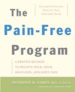 Télécharger cet ebook : The Pain-Free Program: A Proven Method to Relieve Back, Neck, Shoulder, and Joint Pain