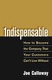 Téléchargez le livre numérique:  Indispensable: How To Become The Company That Your Customers Can't Live Without 