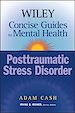 Téléchargez le livre numérique:  Wiley Concise Guides to Mental Health: Posttraumatic Stress Disorder