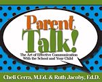Télécharger cet ebook : Parent Talk!: The Art of Effective Communication With the School and Your Child