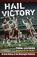 Téléchargez le livre numérique:  Hail Victory: An Oral History of the Washington Redskins