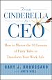 Téléchargez le livre numérique:  From Cinderella to CEO: How to Master the 10 Lessons of Fairy Tales to Transform Your Work Life