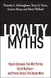 Téléchargez le livre numérique:  Loyalty Myths: Hyped Strategies That Will Put You Out of Business—and Proven Tactics That Really Work