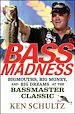 Téléchargez le livre numérique:  Bass Madness: Bigmouths, Big Money, and Big Dreams at the Bassmaster Classic