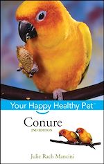 Télécharger cet ebook : Conure: Your Happy Healthy Pet<small>TM</small>