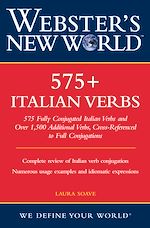 Télécharger cet ebook : Webster's New World<small>TM</small> 575+ Italian Verbs: 575 Fully Conjugated Italian Verbs and Over 1,500 Additional Verbs, Cross-Referenced to Full Conjugations 