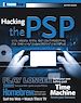 Téléchargez le livre numérique:  Hacking the PSP<small>TM</small>: Cool Hacks, Mods, and Customizations for the Sony Playstation® Portable<small>TM</small>