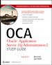 Téléchargez le livre numérique:  OCA: Oracle Application Server 10g Administration I Study Guide: Exam 1Z0-311